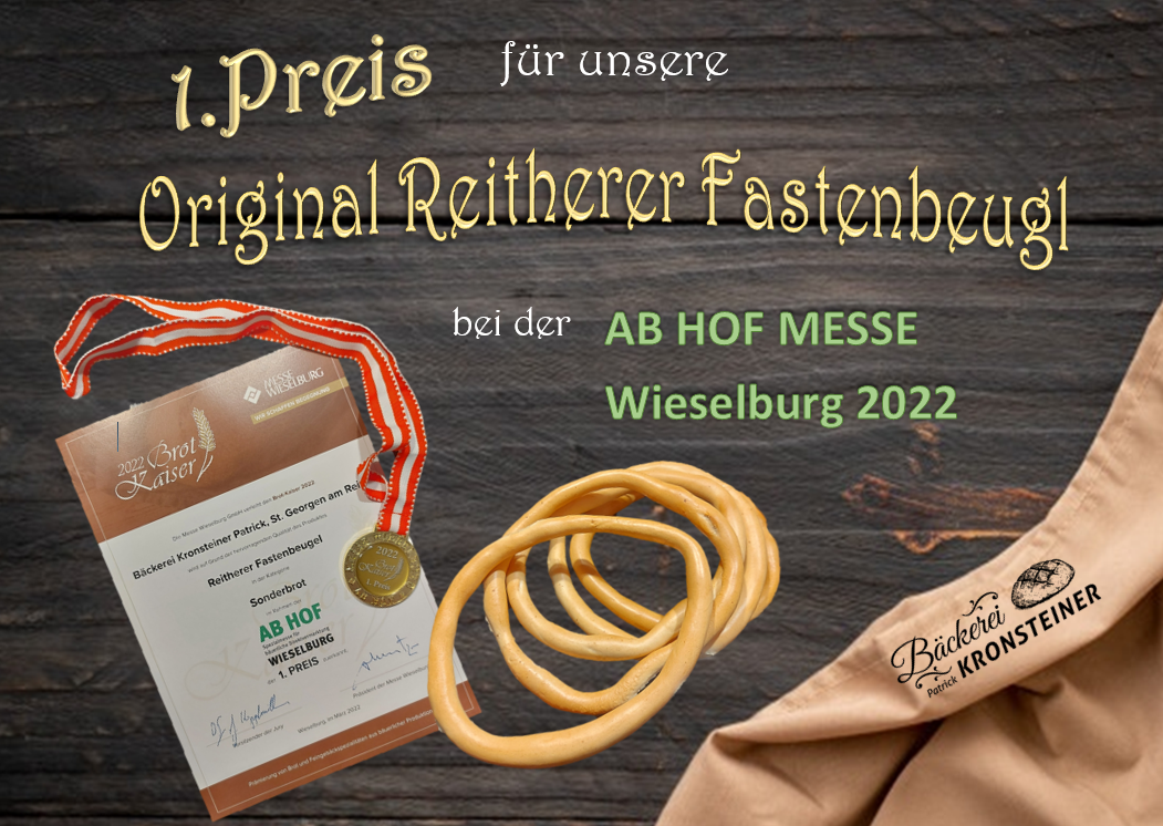 AB HOF MESSE 2022 Bäckerei Patrick Kronsteiner 1.Preis Original Reitherer Fastenbeugel